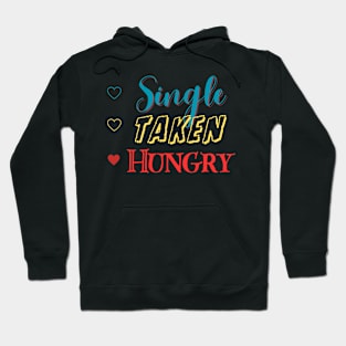 Single Taken Hungry Hoodie